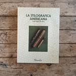 La stilografica americana. Dalle origini alla sfera