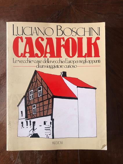 Casafolk Le "vecchie" case della vecchia Europa negli appunti di un viaggio curioso - copertina