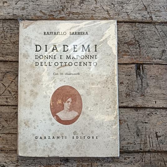 Diademi. Donne e Madonne dell'Ottocento - Raffaello Barbiera - copertina