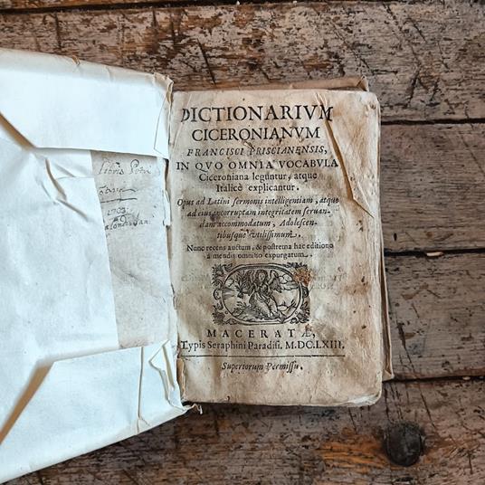 Dictionarium Ciceronianum Francisci Priscianensis, in quo omnia vocabula Ciceroniana leguntur, atque Italicè explicantuur. Opus ad Latini sermonis intelligentiam, atque ad eius incorruptam integritatem seruandam accommodatum, Adolescentibusqe utiliss - Francesco Priscianese - copertina