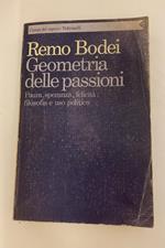 Geometria delle passioni: paura, speranza,felicità: filosofia e uso politico