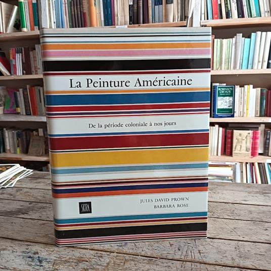 La Peinture Américaine. De la période coloniale à nos jours - copertina