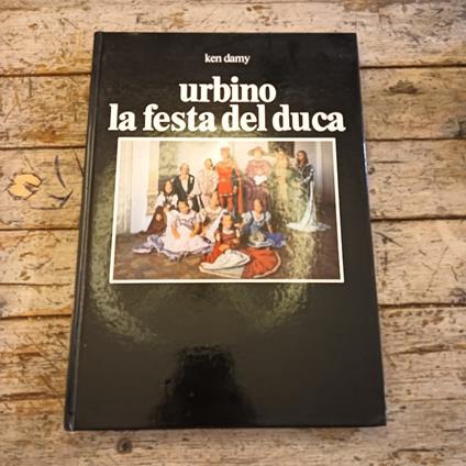 Urbino. La festa del Duca - Ken Damy - copertina