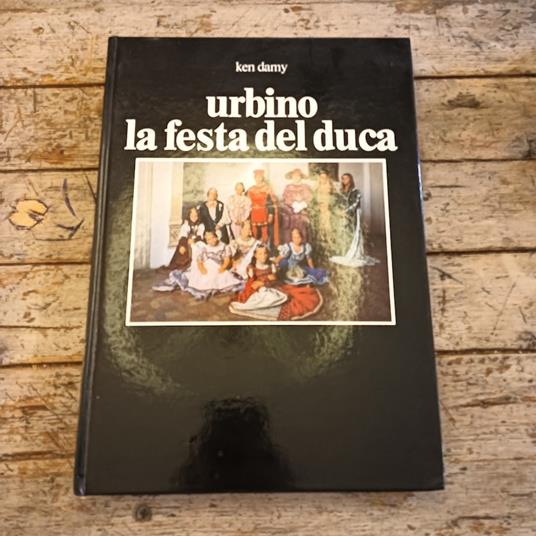 Urbino. La festa del Duca - Ken Damy - copertina