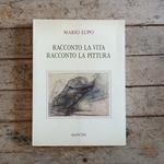 Racconto la vita, racconto la pittura