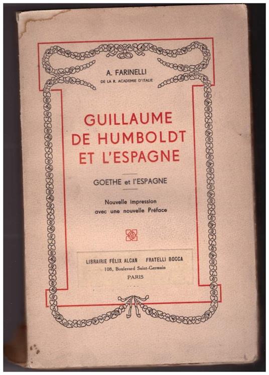 GUILLAUME DE HUMBOLDT ET L'ESPAGNE. Goethe et l'Espagne - Arturo Farinelli - copertina