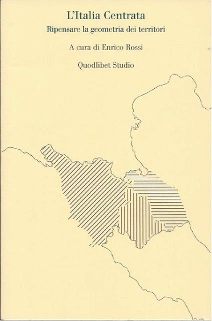 L' ITALIA CENTRATA - Ripensare la geometria dei territori - copertina