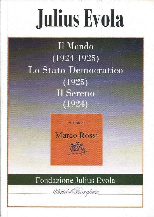 Il Mondo (1924-1925) - Lo Stato Democratico (1925) - Il Sereno (1924) - Julius Evola - copertina