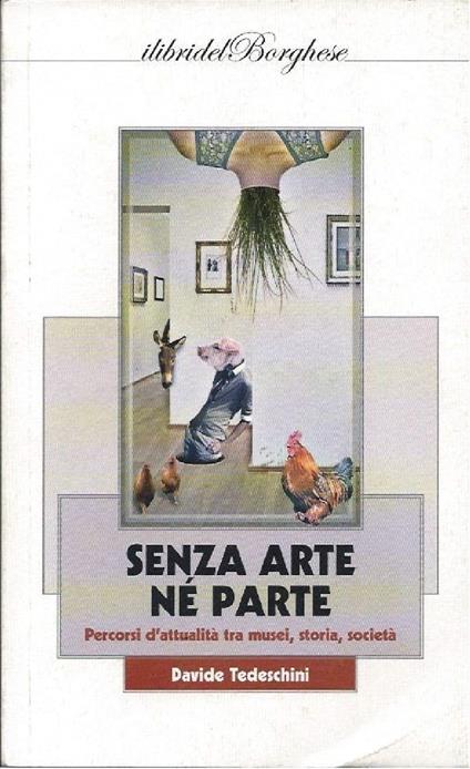 SENZA ARTE NÉ PARTE - Percorsi d'attualità tra musei, storia, società - copertina