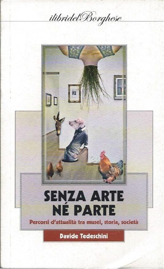 SENZA ARTE NÉ PARTE - Percorsi d'attualità tra musei, storia, società - copertina
