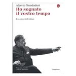 HO SOGNATO IL VOSTRO TEMPO - Il mestiere dell'editore