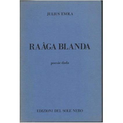 RAAGA BLANDA - Composizioni (1916-1922) - Julius Evola - copertina