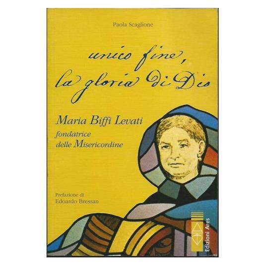 UNICO FINE LA GLORIA DI DIO - Maria Baffi Levati fondatrice delle Misericordine - copertina