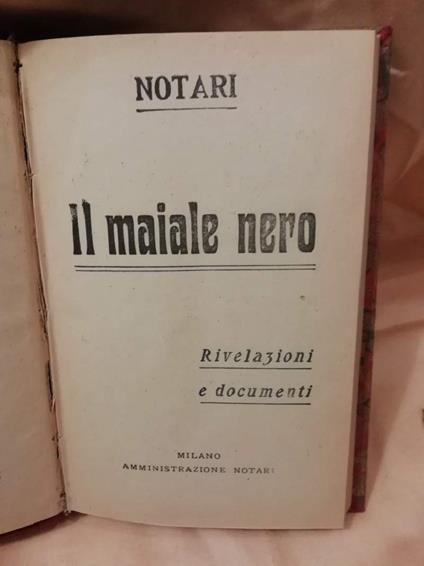 IL MAIALE NERO rivelazioni e documenti (s.d.) - Notari - copertina