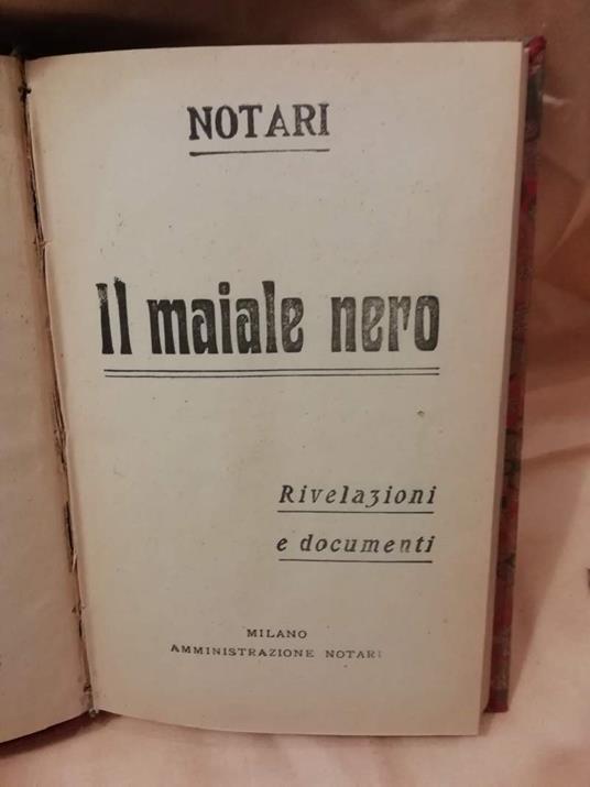 IL MAIALE NERO rivelazioni e documenti (s.d.) - Notari - copertina