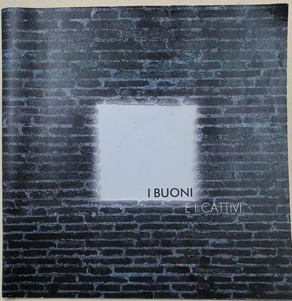 I Buoni E I Cattivi/Nihil Nulla- Immagini Dal Non Teatro Di Armando Punzo-Mostra Fotografica(2001) - copertina