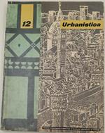 Urbanistica-Rivista trimestrale dell'Istituto Nazionale di Urbanistica n. 12 1953-Anno XXIII