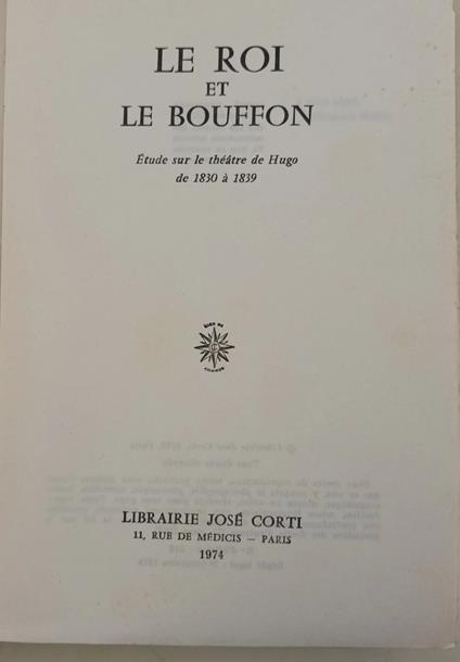 Le Roi et le bouffon-etude sur le theatre de Hugo de 1830 a 1839 - Anne Ubersfeld - copertina