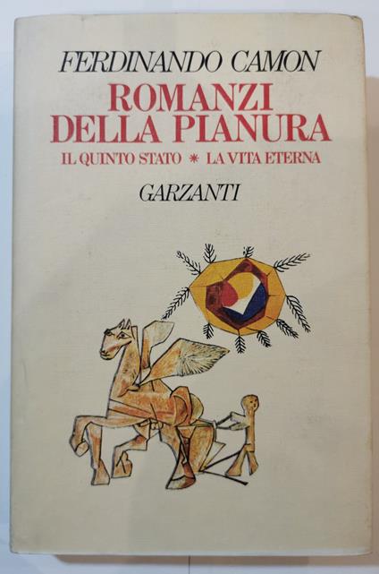 Romanzi della pianura - il quinto stato la vita eterna ( stesura definitiva ) - Ferdinando Camon - copertina