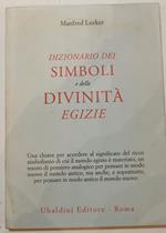 Dizionario dei simboli e delle divinita' egizie