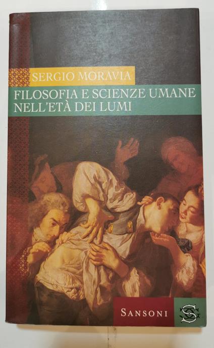 Filosofia e scienze umane nell'età dei Lumi - Sergio Moravia - copertina