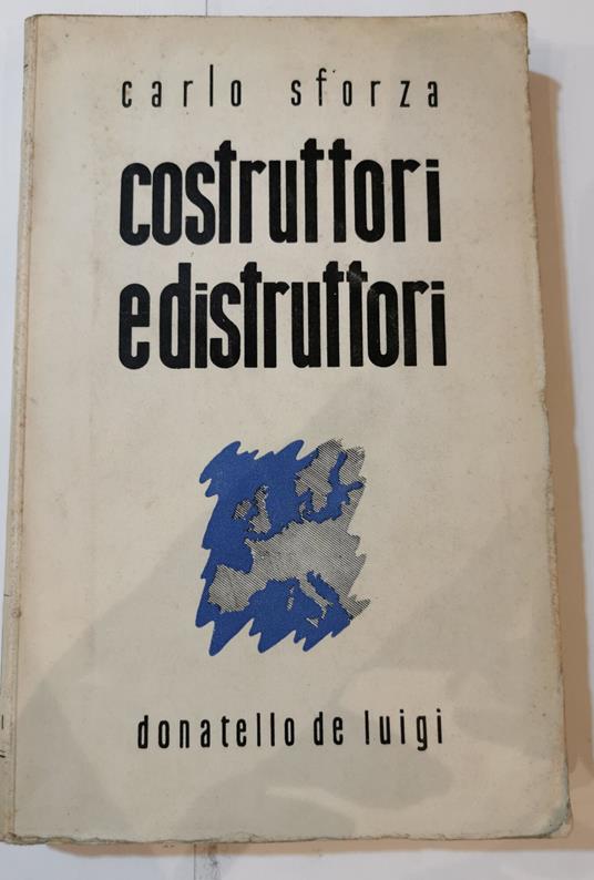 Costruttori e distruttori - Carlo Sforza - copertina