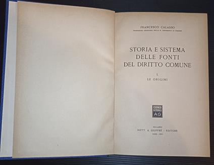 Storia e sistema delle fonti del diritto comune - I. Le origini - Francesco Calasso - copertina