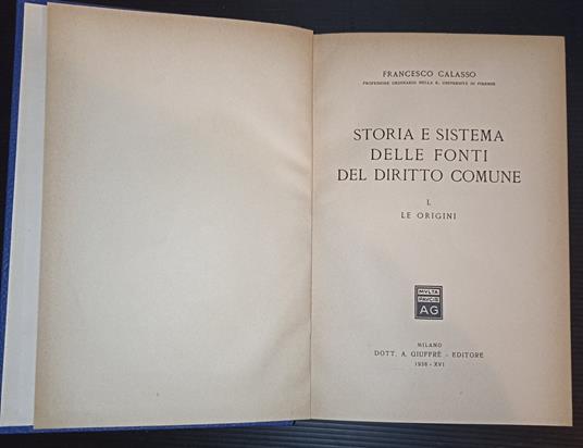 Storia e sistema delle fonti del diritto comune - I. Le origini - Francesco Calasso - copertina