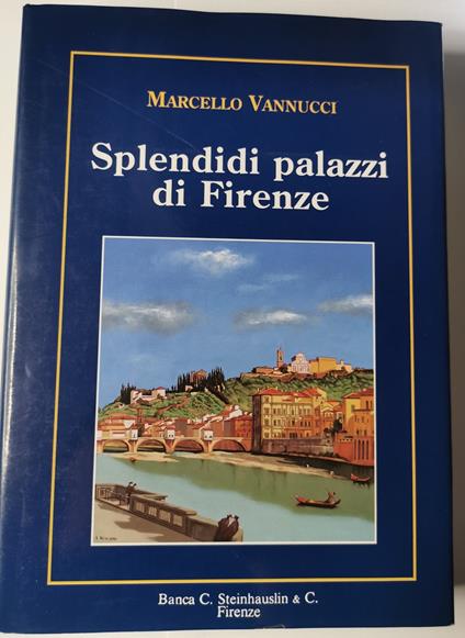 Splendidi palazzi di Firenze - Marcello Vannucci - copertina
