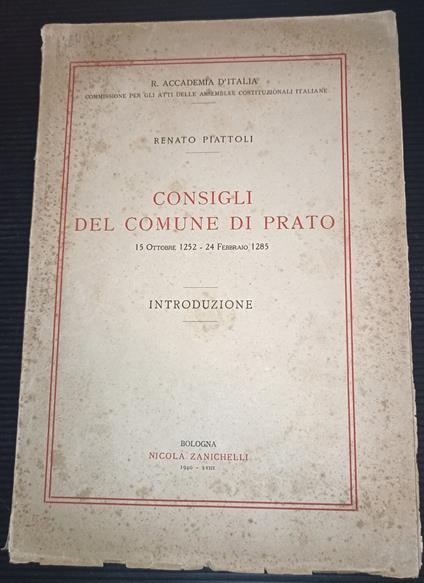 Consigli del Comune di Prato- 15 ottobre 1252 - 24 Febbraio 1285- Introduzione - Renato Piattoli - copertina