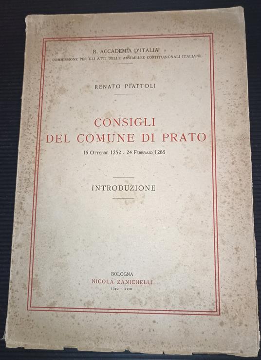 Consigli del Comune di Prato- 15 ottobre 1252 - 24 Febbraio 1285- Introduzione - Renato Piattoli - copertina