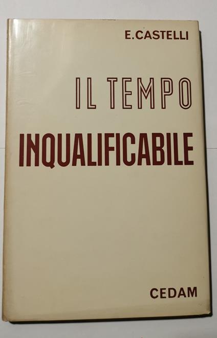 Il tempo inqualificabile-contributi all'ermeneutica della secolarizzazione - Enrico Castelli - copertina