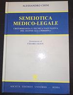 Semeiotica medico-legale- criteriologia e tecnica valutativa del danno alla persona