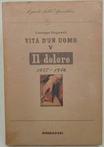 Vita di un uomo-Poesie IV - Il dolore- 1937-1946