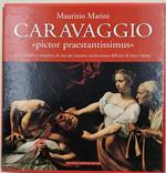 Caravaggio Pictor praestantissimus-L'iter artistico completo di uno dei massimi rivoluzionari dell'arte di tutti i tempi