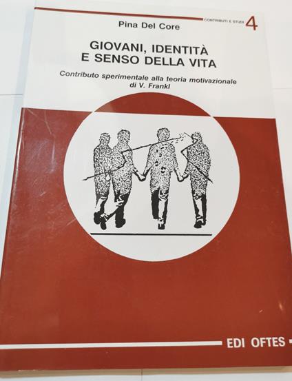 Giovani, identità, e senso della vita - contributo sperimentale alla teoria motivazionale di V.Frankl - copertina