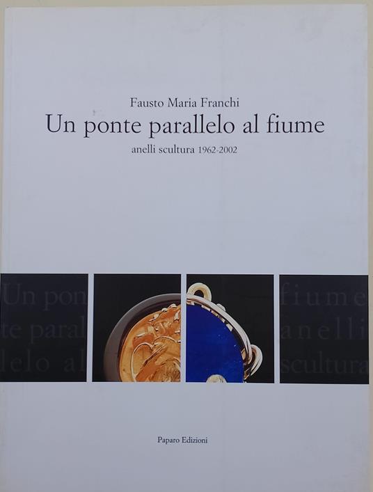 Un ponte parallelo al fiume-anelli scultura 1962-1002 - copertina