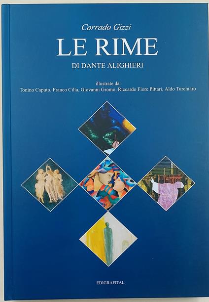 Le rime di Dante Alighieri illustrate da Tonino Caputo, Franco Cilia, Giovanni Gromo, Riccardo Fiore Pittari, Aldo Turchiaro - Corrado Gizzi - copertina