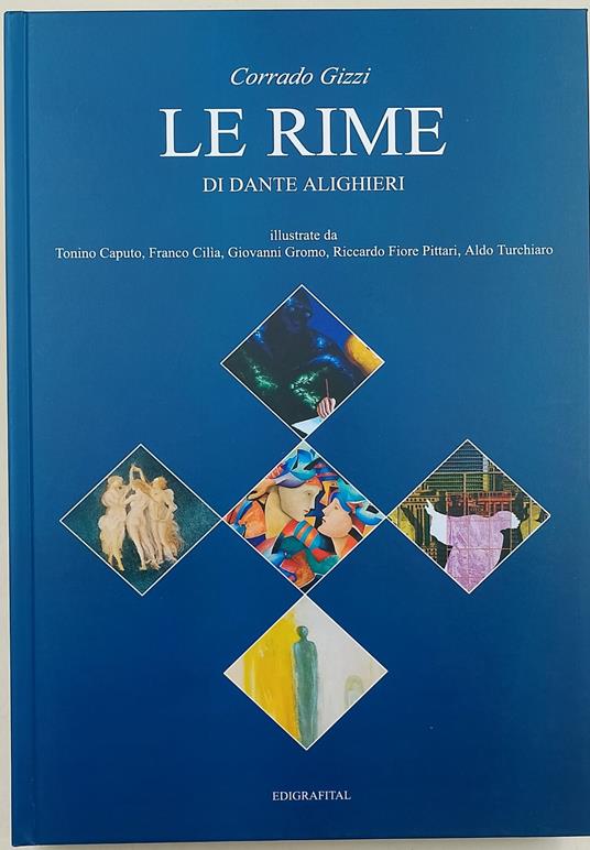 Le rime di Dante Alighieri illustrate da Tonino Caputo, Franco Cilia, Giovanni Gromo, Riccardo Fiore Pittari, Aldo Turchiaro - Corrado Gizzi - copertina
