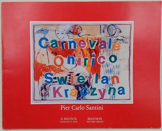 Carnevale onirico Oneiric Carnival- Swietlan Kraczyna - P. Carlo Santini - copertina