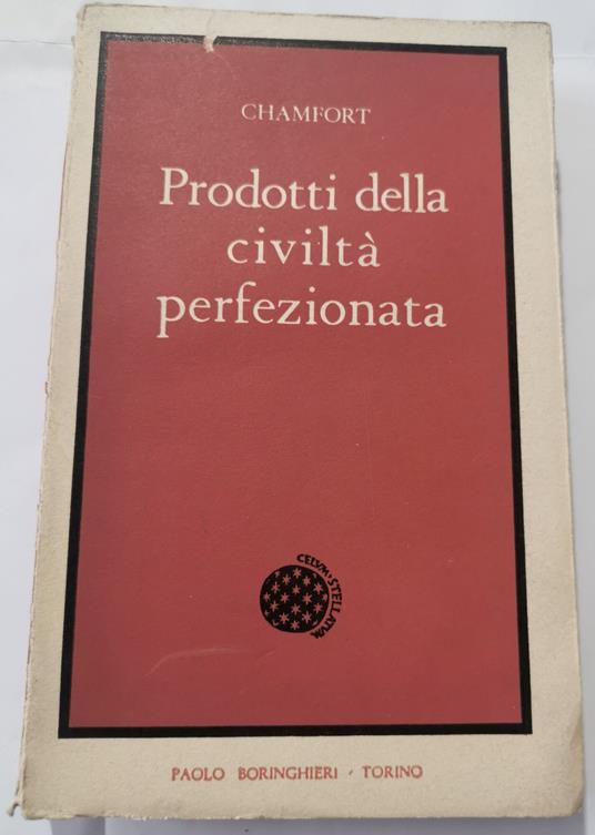 Prodotti della civiltà perfezionata - massime - pensieri - caratteri - aneddoti - Nicolas de Chamfort - copertina