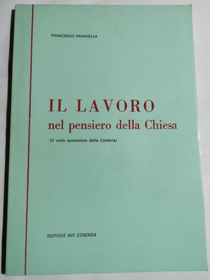 Il lavoro nel pensiero della Chiesa ( il volto economico della Calabria ) - copertina