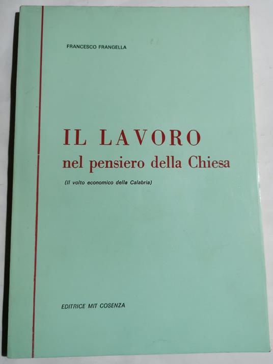 Il lavoro nel pensiero della Chiesa ( il volto economico della Calabria ) - copertina