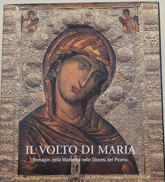 Il volto di Maria-Immagini della Madonna nelle Diocesi del Piceno - copertina