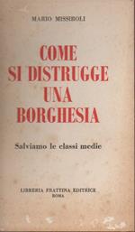 COME SI DISTRUGGE UNA BORGHESIA (s.d.)