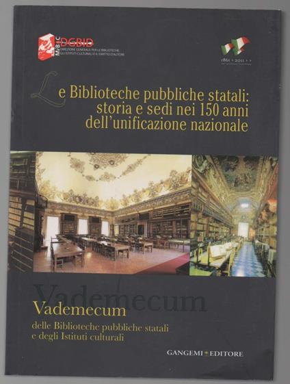 Le Biblioteche Pubbliche Statali: Storia E Sedi Nei 150 Anni Dell'Unificazione Nazionale (2011) - copertina
