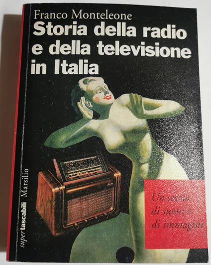 Storia della radio e della televisione in Italia - Franco Monteleone - copertina