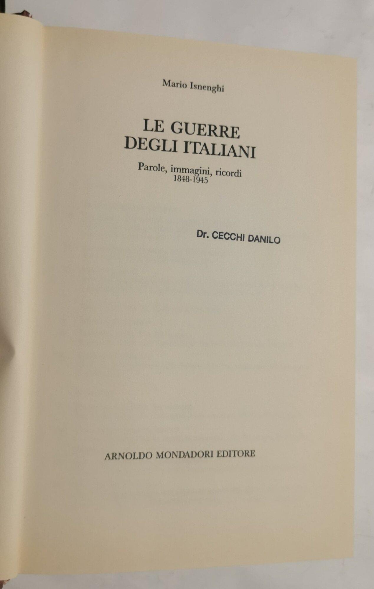 Le guerre degli italiani - Parole, immagini, ricordi 1848 - 1945