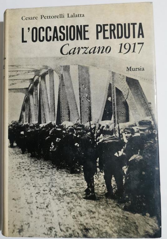 L' occasione perduta Carzano 1917 - Cesare Pettorelli Lalatta - copertina