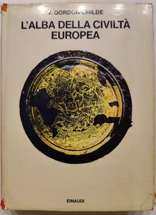 L' alba della civiltà europea - V. Gordon Childe - copertina